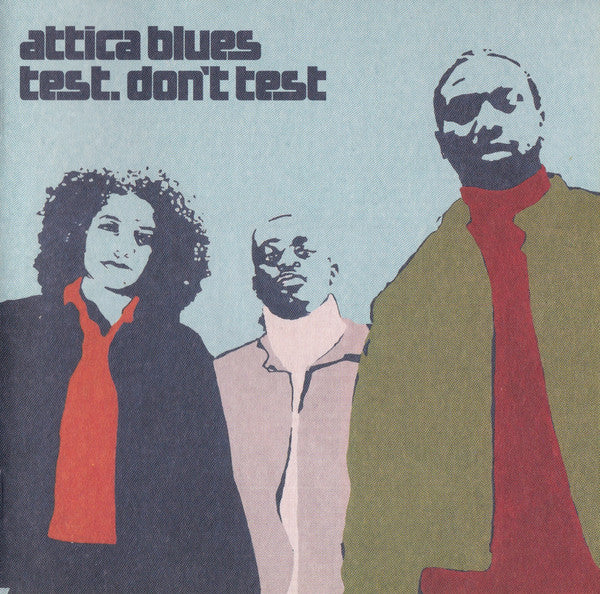 Attica Blues - Test. Don't Test (CD, Album)