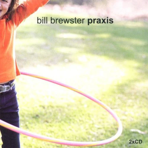 Bill Brewster - Praxis (2xCD, Comp, Mixed)
