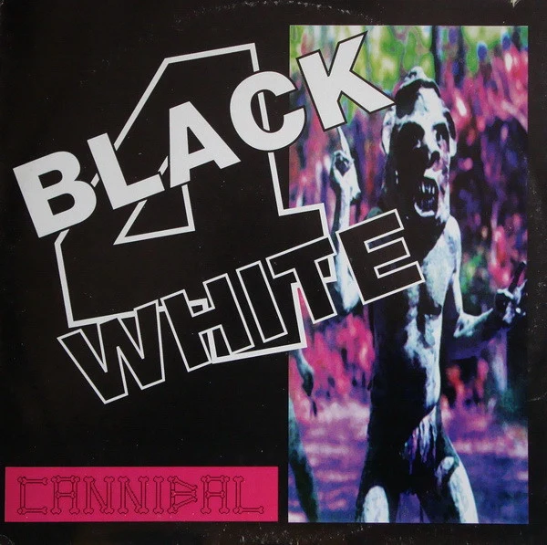 Black 4 White - Cannibal (12")
