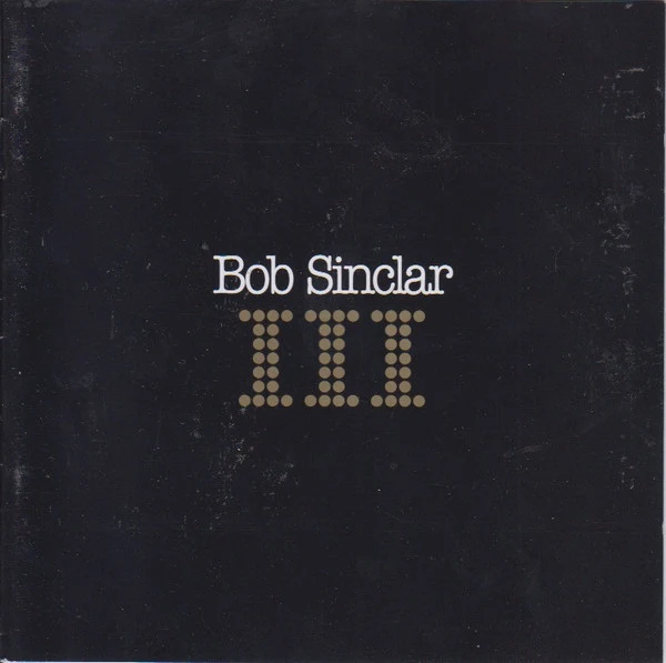 Bob Sinclar - III (CD, Album, Enh, Ltd)