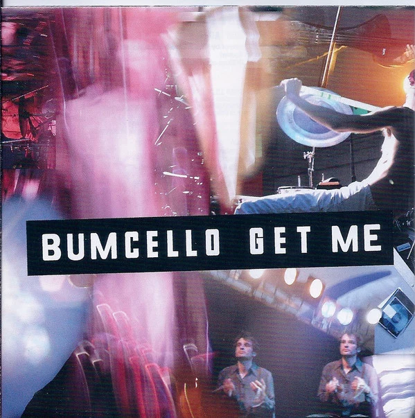 Bumcello - Get Me (2xCD, Album, Liv)