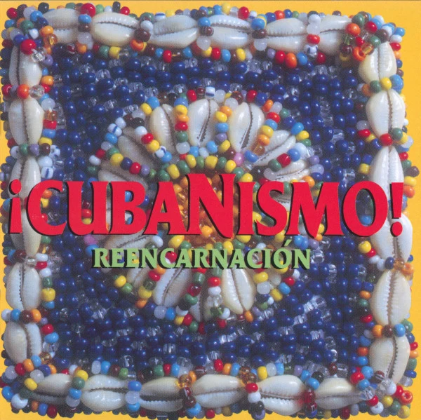 ¡Cubanismo! - Reencarnación (CD, Album)