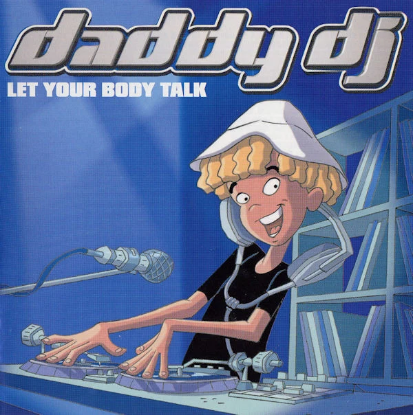 Daddy DJ - Let Your Body Talk (CD, Album, Ltd)