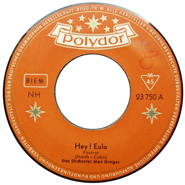 Das Orchester Max Greger* - Hey ! Eula / El Rancho Rock (7", Single)