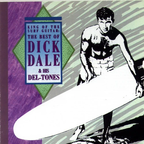 Dick Dale & His Del-Tones - King Of The Surf Guitar: The Best Of Dick Dale & His Del-Tones (CD, Comp)