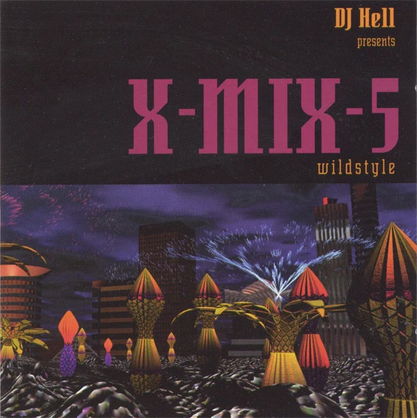DJ Hell* - X-Mix-5 (Wildstyle) (CD, Comp, Mixed)