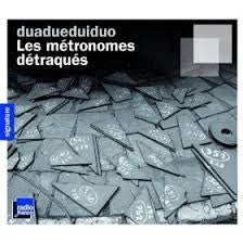 Duadueduiduo - Les Métronomes Détraqués (CD, Album)