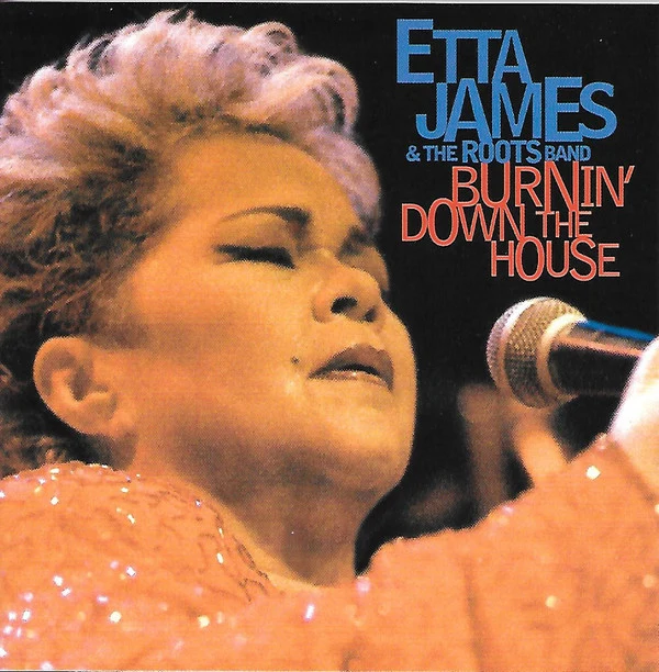 Etta James & The Roots Band (2) - Burnin' Down The House (CD, Album)