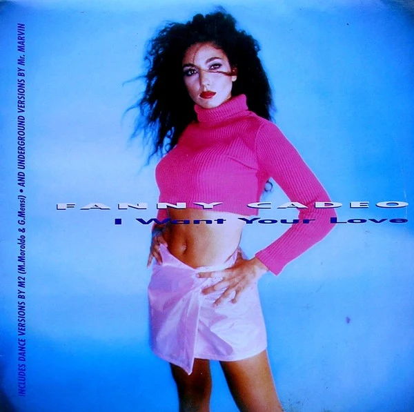 Fanny Cadeo - I Want Your Love (12")