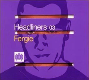 Fergie - Headliners: 03 (2xCD, Comp, Mixed)