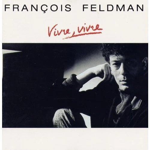 François Feldman - Vivre, Vivre (CD, Album)