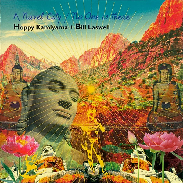 Hoppy Kamiyama & Bill Laswell - A Navel City / No One Is There (CD, Album)