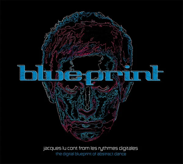 Jacques Lu Cont From Les Rythmes Digitales* - The Digital Blueprint Of Abstract Dance (2xCD, Comp)