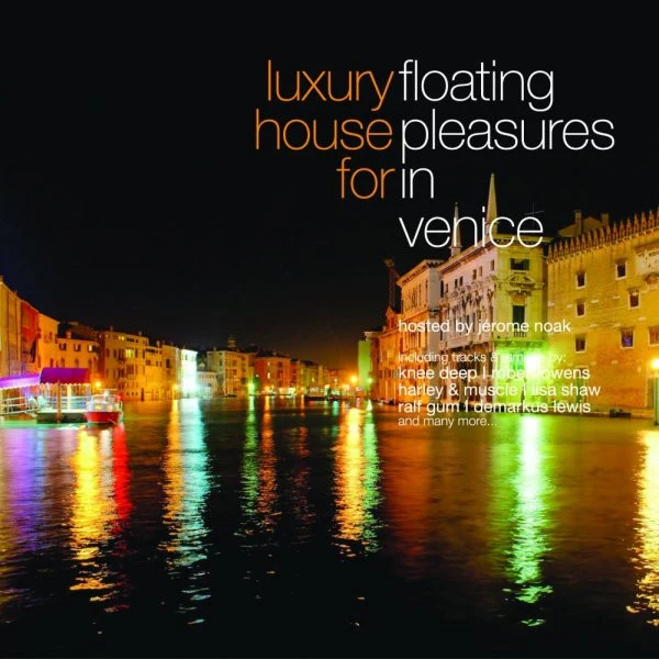 Jérome Noak* - Luxury House For Floating Pleasures In Venice (CD, Comp, Mixed)