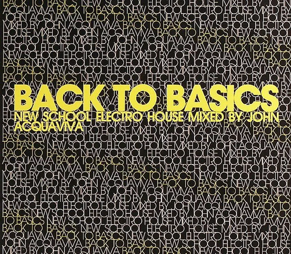 John Acquaviva - Back To Basics - New School Electro House (CD, Comp, Mixed, Dig)