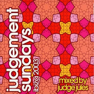 Judge Jules - Judgement Sundays - Ibiza 2003 (CD, Mixed)