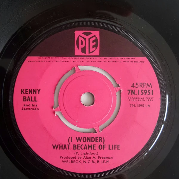 Kenny Ball & His Jazzmen* - (I Wonder) What Became Of Life (7", Single)