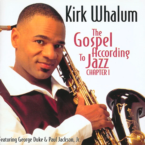 Kirk Whalum - The Gospel According To Jazz - Chapter I (CD, Album)