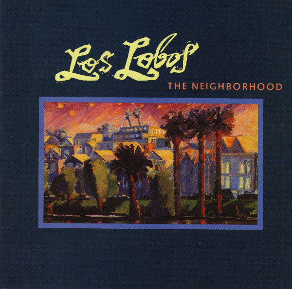 Los Lobos - The Neighborhood (CD, Album)