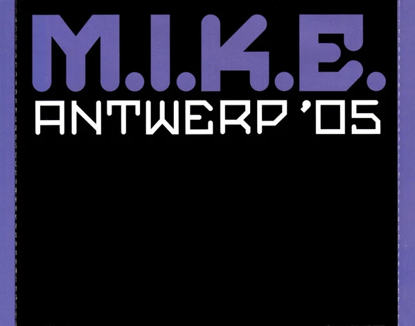M.I.K.E. - Antwerp '05 (2xCD, Comp, Mixed) - Image 5