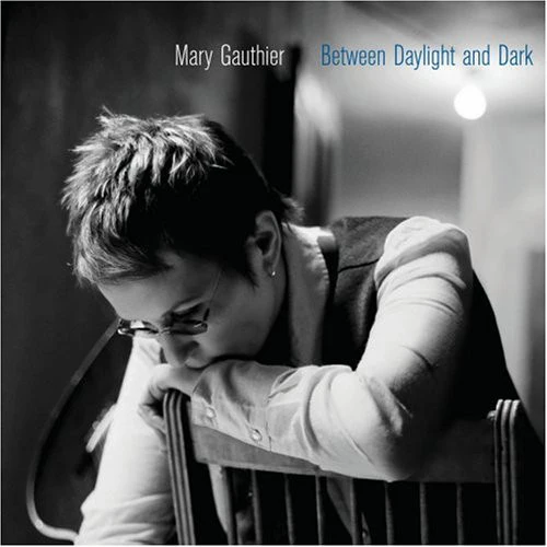 Mary Gauthier - Between Daylight And Dark (CD, Album)