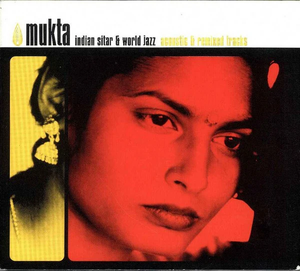Mukta - Indian Sitar & World Jazz (Acoustic & Remixed Tracks) (CD, Album + CD)