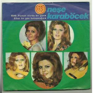 Neşe Karaböcek - Pişman Olur Da Bir Gün / Elbet Bir Gün Buluşacağız (7", Single)
