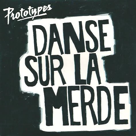 Prototypes - Danse Sur La Merde (CD, Single)