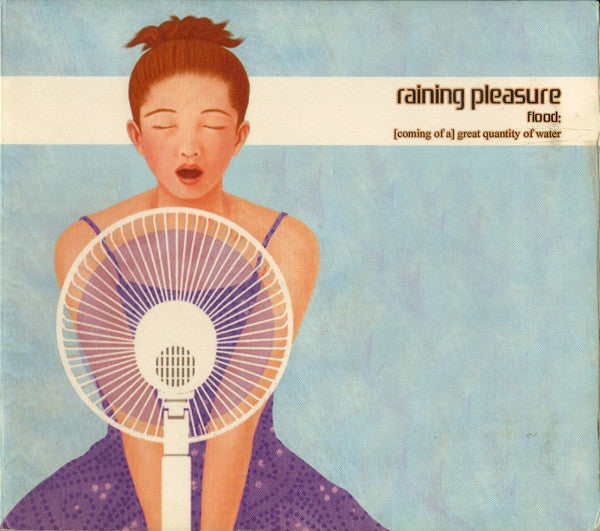 Raining Pleasure - Flood: [Coming Of A] Great Quantity Of Water (CD, Album)
