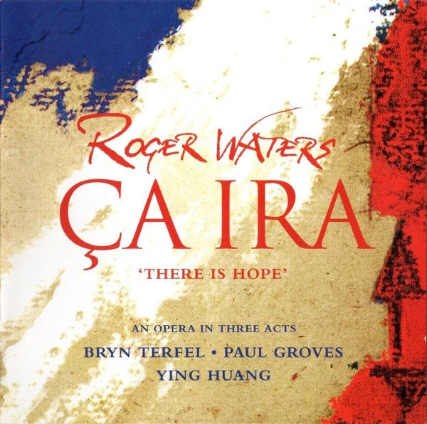 Roger Waters - Bryn Terfel • Paul Groves • Ying Huang - Ça Ira = There Is Hope (2xCD, Album, Enh) - Image 2