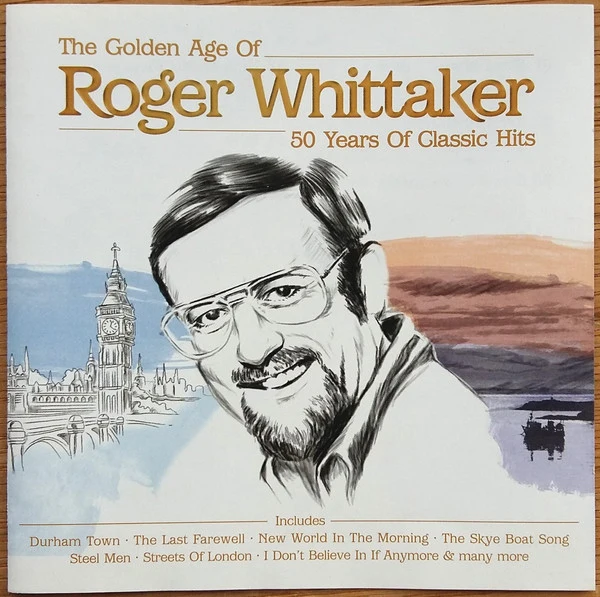 Roger Whittaker - The Golden Age Of Roger Whittaker 50 Years Of Classic Hits (CD, Comp)