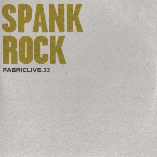 Spank Rock - FabricLive. 33 (CD, Mixed, Promo)
