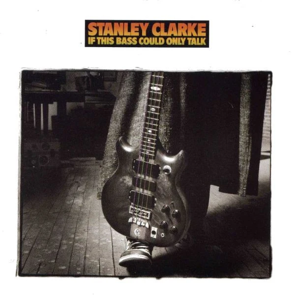 Stanley Clarke - If This Bass Could Only Talk (CD, Album) - Image 5
