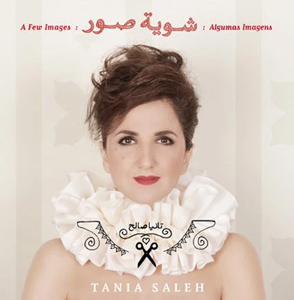 Tania Saleh* - A Few Images: شوية صور : Algumas Imagens (CD, Album)