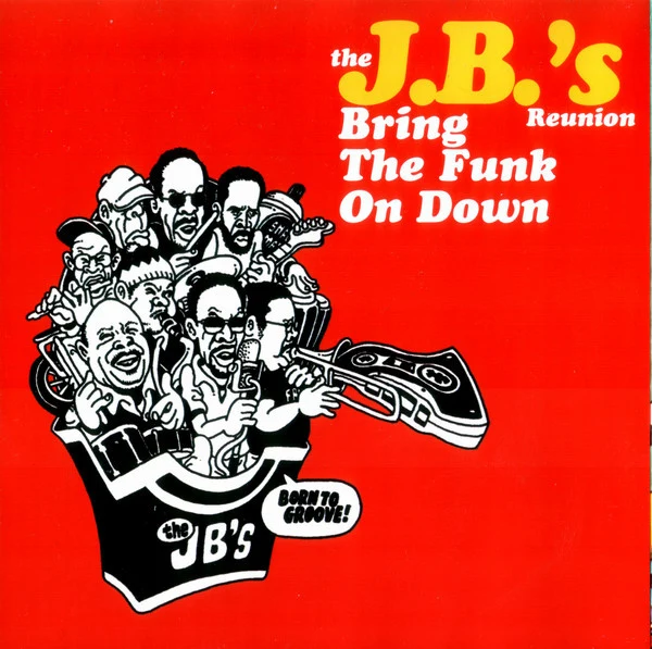 The J.B.'s Reunion* - Bring The Funk On Down (CD, Album, RE) - Image 5