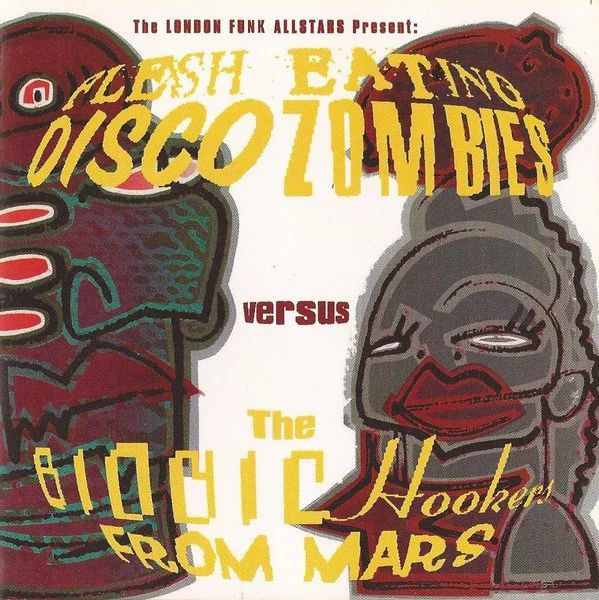 The London Funk Allstars* - Flesh Eating Disco Zombies Versus The Bionic Hookers From Mars (CD, Album)