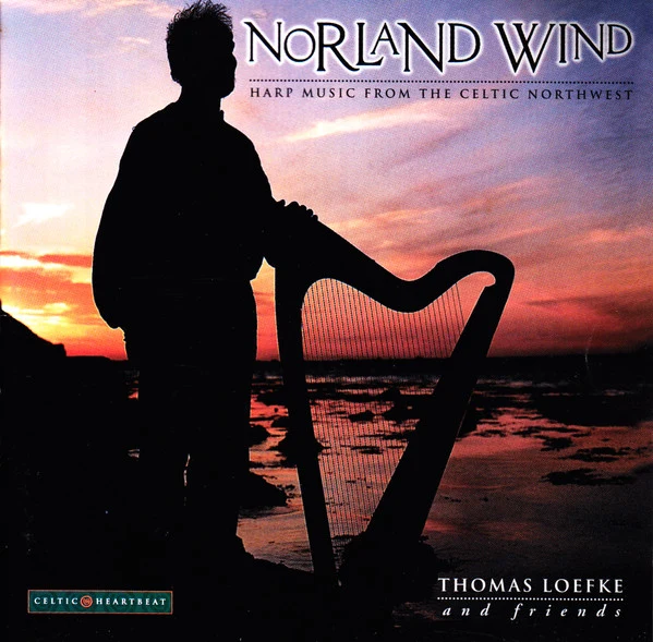 Thomas Loefke And Friends* - Norland Wind: Harp Music From The Celtic Northwest (CD, Album)