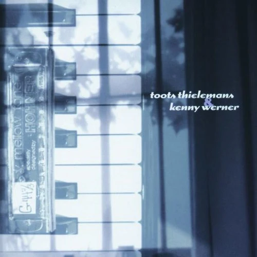 Toots Thielemans & Kenny Werner - Toots Thielemans & Kenny Werner (CD, Album)
