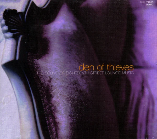 Various - Den Of Thieves - The Sound Of Eighteenth Street Lounge Music (CD, Comp, Dig)