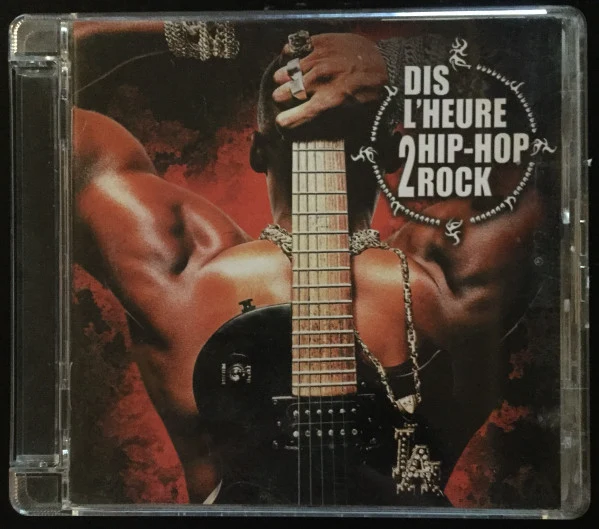 Various - Dis L'Heure 2 Hip-Hop Rock (CD, Album)