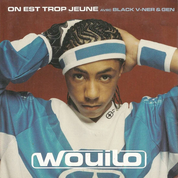 Wouilo Avec Black V-Ner* & Gen* - On Est Trop Jeune (CD, Single, Car)
