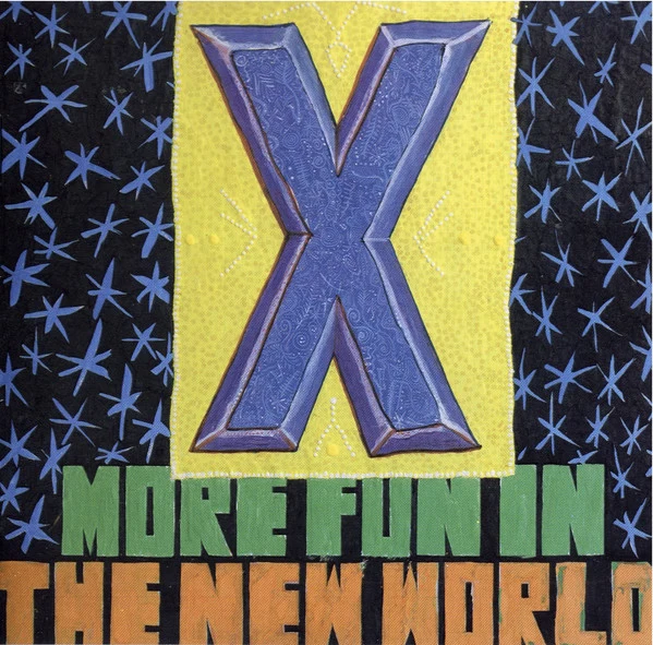 X  - More Fun In The New World (CD, Album, RE, RM)